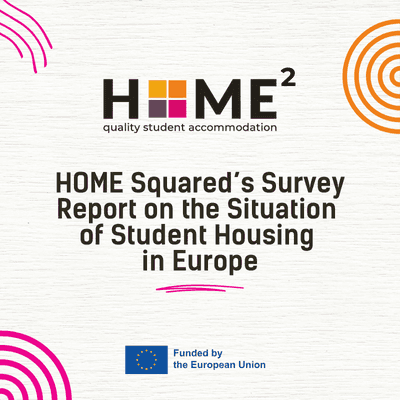 HOME Squared’s Survey Report on the Situation of Student Housing in Europe